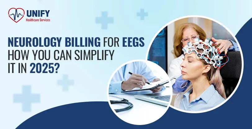 Neurology Billing for EEGs: How You Can Simplify It in 2025?